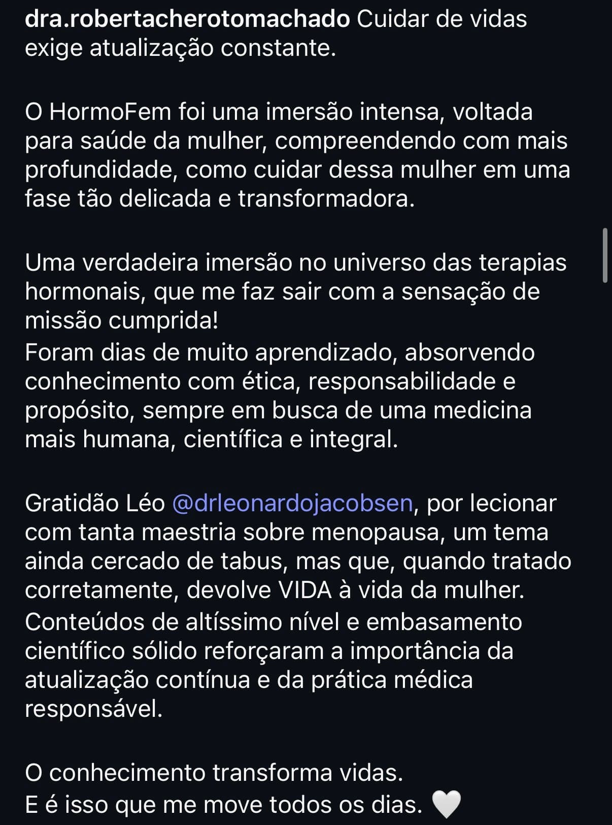 Depoimento de @dra.robertacherotomachado: “O HORMOFEM foi uma imersão intensa. Gratidão por lecionar com tanta maestria sobre menopausa, um tema ainda cercado de tabus.”